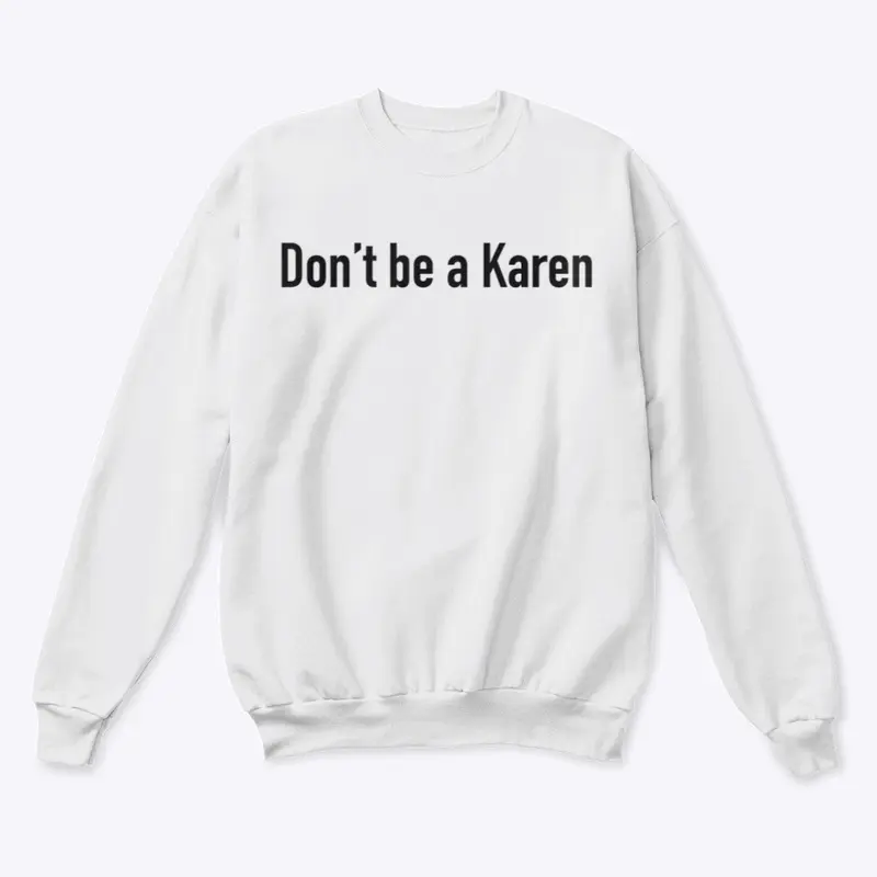 Don't be a Karen Collection