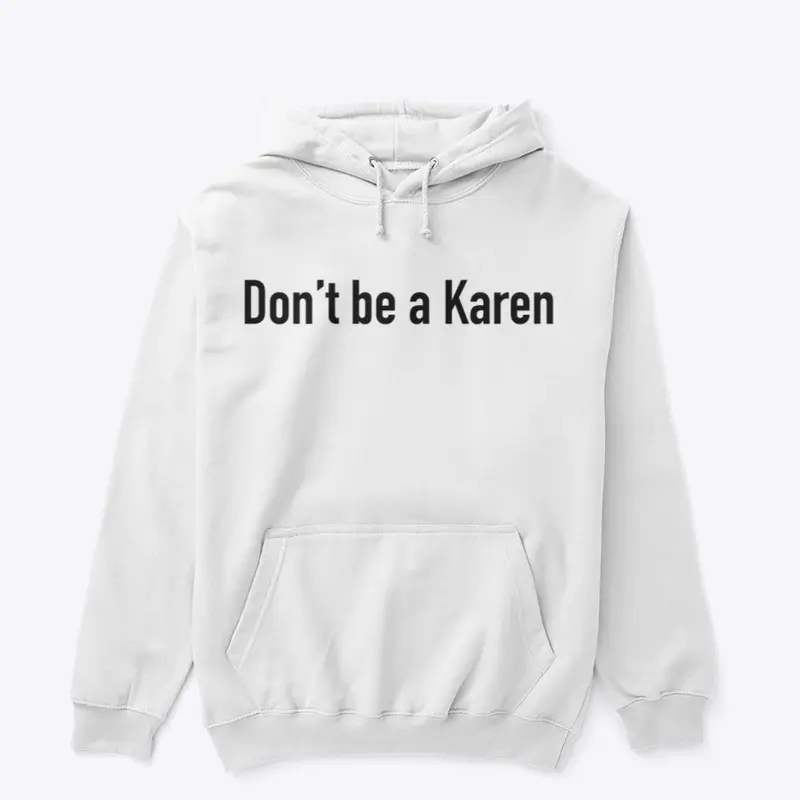 Don't be a Karen Collection